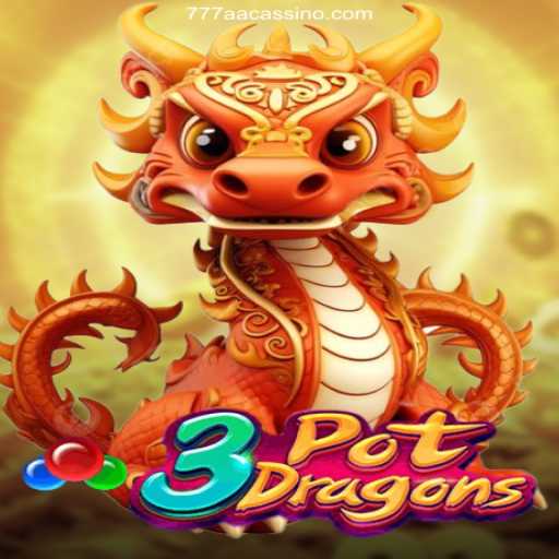 Discover the Exciting World of 3PotDragons at 777AA Oficial 💯️ - O melhor cassino online do Brasil