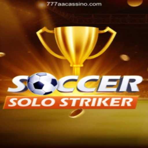 Unleashing the Thrills of SoccerSoloStriker and the Allure of 777AA Oficial